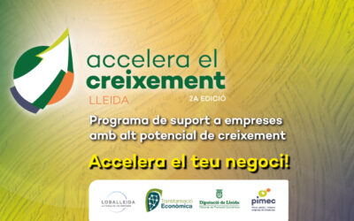 Segona edició d’Accelera el Creixement, el programa d’acceleració empresarial de les comarques de Lleida