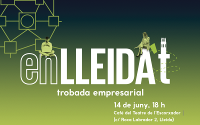 Trobada empresarial Enlleida’t, el dia 14 al Teatre de l’Escorxador de Lleida