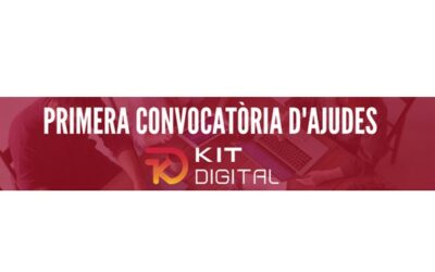 Primera convocatòria d’ajuts Kit Digital